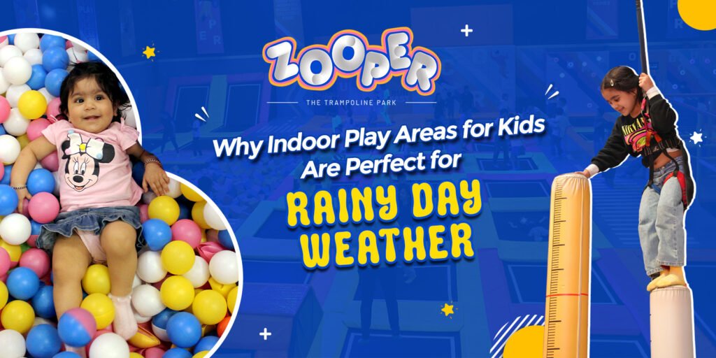 Why Indoor Play Areas for Kids Are Perfect for Rainy Day Fun