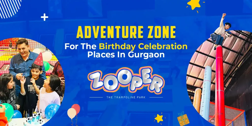 Adventure Zone For The birthday celebration places in Gurgaon