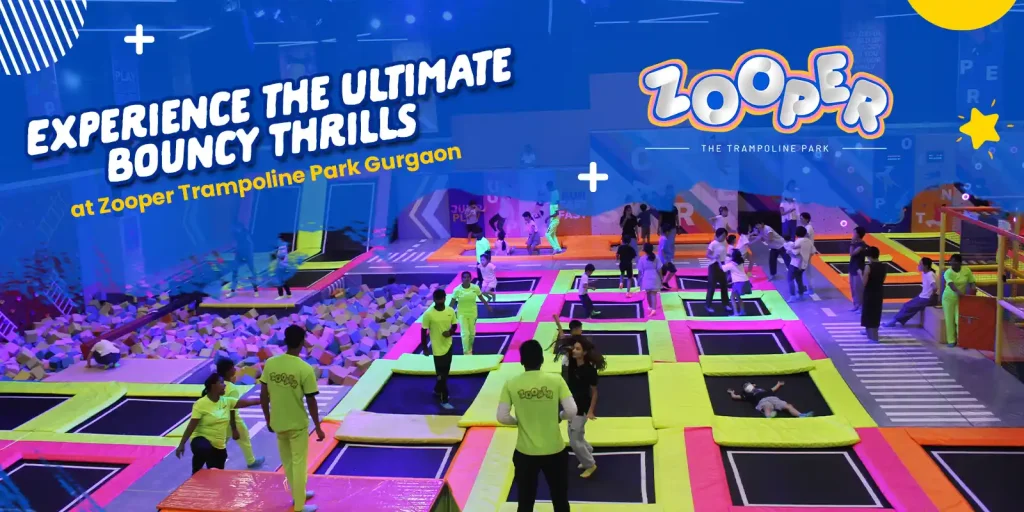Experience the Ultimate Bouncy Thrills at Zooper Trampoline Park Gurgaon