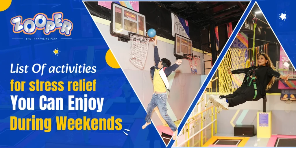 List Of Activities for Stress Relief You Can Enjoy During Weekends