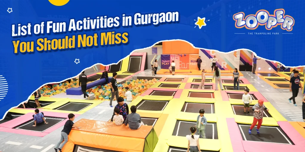 List of Fun Activities in Gurgaon You Should Not Miss