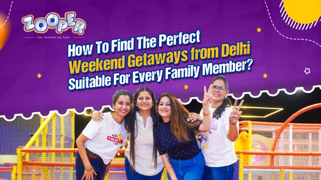 ​Weekend Getaways from Delhi