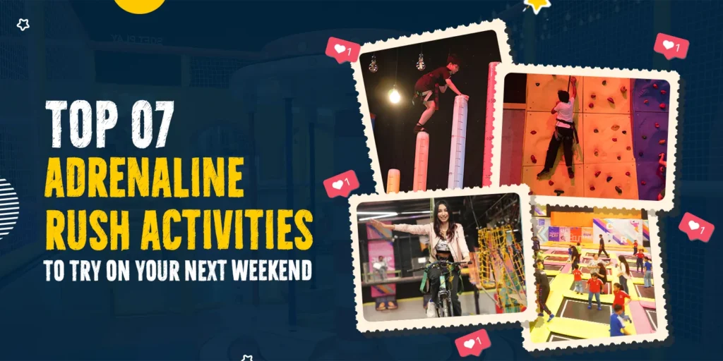 Top 7 Adrenaline Rush Activities to Try on Your Next Weekend