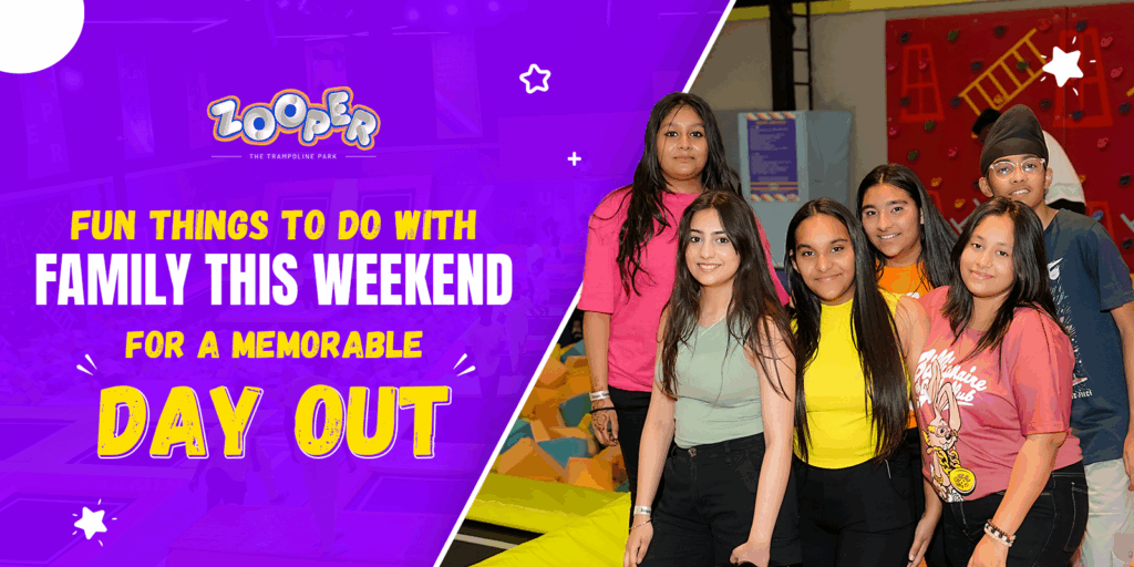 Fun Things to Do With Family This Weekend for a Memorable Day Out
