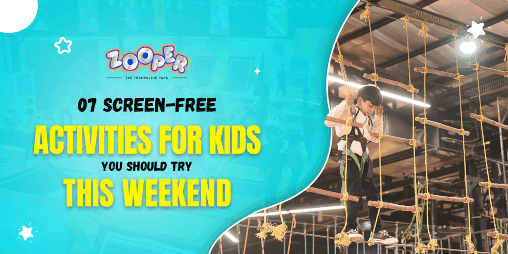 07 Screen Free Weekend Activities for Kids You Should Try
