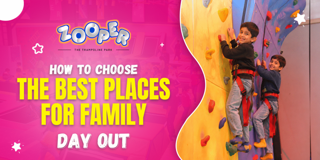How to Choose the Best Places for a Family Day Out