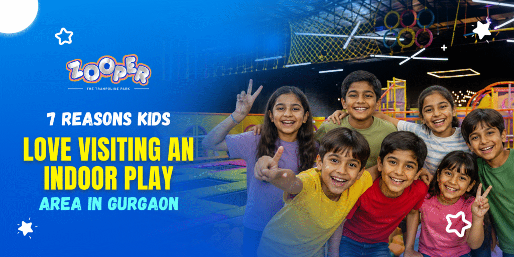 7 Reasons Kids Love Visiting an indoor play area in Gurgaon